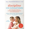 Discipline with Love and Limits: Practical Solutions to Over 100 Common Childhood Behavior Problems