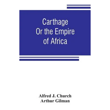 Carthage: or the empire of Africa