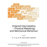 Ordered Intermetallics: Physical Metallurgy and Mechanical Behaviour
