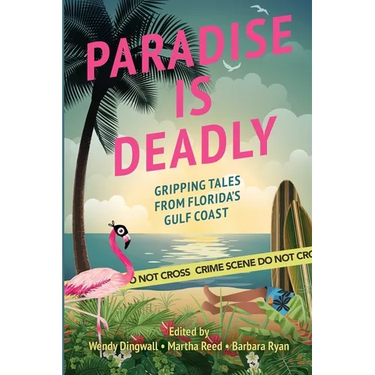 Paradise is Deadly Gripping Tales from Florida's Gulf Coast