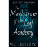 The Maelstrom of the Leaf Academy