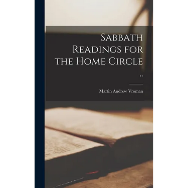 Sabbath Readings for the Home Circle ..