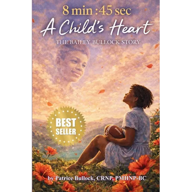 8 Min: 45 Seconds: A Child's Heart - The Bailey Bullock Story