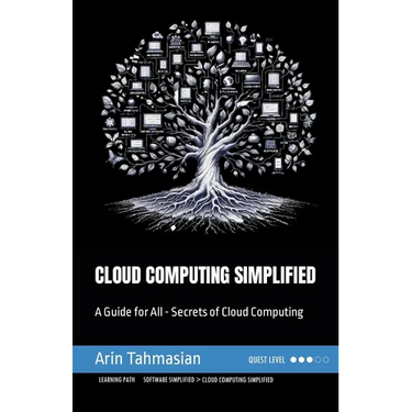 Cloud Computing Simplified: A Guide for All - Secrets of Cloud Computing
