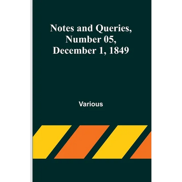 Notes and Queries, Number 05, December 1, 1849