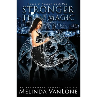 Stronger Than Magic: House of Xannon Book One