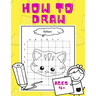 How To Draw: For kids ages 4+ years! Easy technique for a beginner, preschooler; train your kid to draw while having fun! 50 pages.