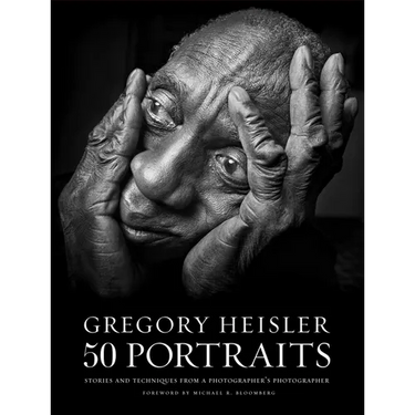 Gregory Heisler: 50 Portraits: Stories and Techniques from a Photographer's Photographer