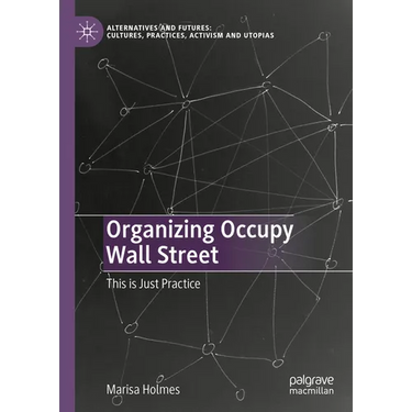Organizing Occupy Wall Street: This Is Just Practice