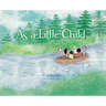 As a Little Child: Come Into the Agape Boat