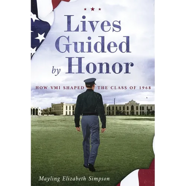 Lives Guided by Honor: How VMI Shaped the Class of 1968