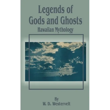 Legends of Gods and Ghosts (Hawaiian Mythology)