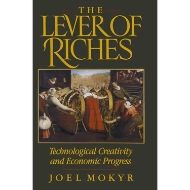 The Lever of Riches: Technological Creativity and Economic Progress