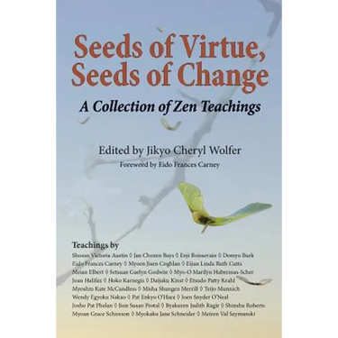 Seeds of Virtue, Seeds of Change: A Collection of Zen Teachings