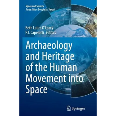 Archaeology and Heritage of the Human Movement Into Space