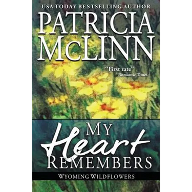 My Heart Remembers: Wyoming Wildflowers, Book 4