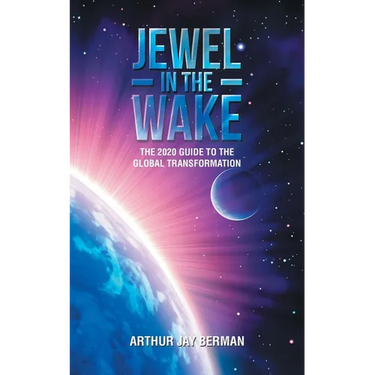 Jewel in the Wake: The 2020 Guide to the Global Transformation
