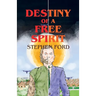 Destiny of a Free Spirit