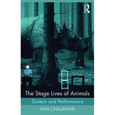 The Stage Lives of Animals: Zooesis and Performance