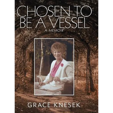Chosen to Be a Vessel: A Memoir