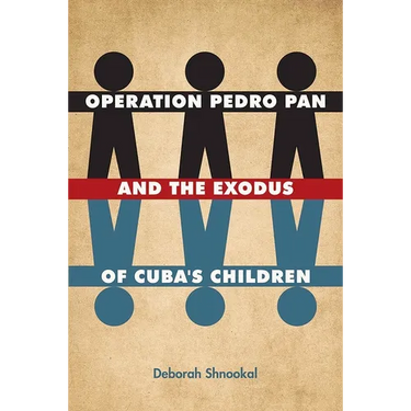 Operation Pedro Pan and the Exodus of Cuba's Children