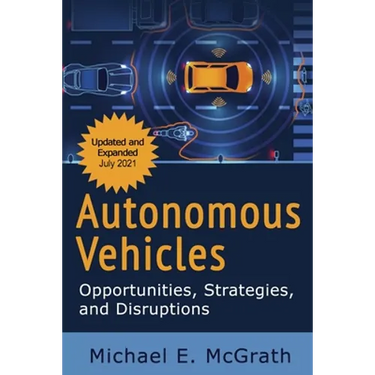 Autonomous Vehicles: Opportunities, Strategies and Disruptions: Updated and Expanded Second Edition