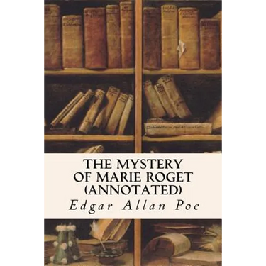 The Mystery of Marie Roget (annotated)