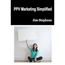 PPV Marketing Simplified
