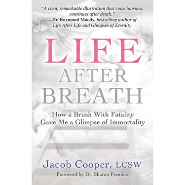 Life After Breath: How a Brush with Fatality Gave Me a Glimpse of Immortality