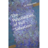 The Possibilities of Full Salvation