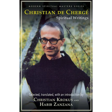 Christian de Cherge: Spiritual Writings
