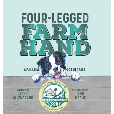 Four-Legged Farm Hand: A P.H.A.R.M. Dog USA Tale