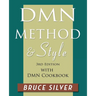 DMN Method and Style: 3rd edition, with DMN Cookbook