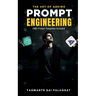 Prompt Engineering: The Art of Asking: Master Generative AI Tools Like ChatGPT & MidJourney