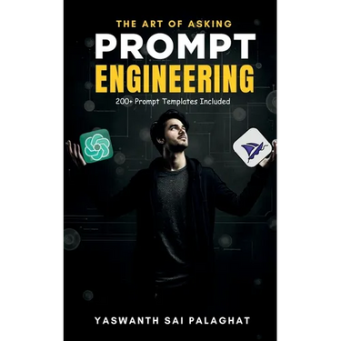 Prompt Engineering: The Art of Asking: Master Generative AI Tools Like ChatGPT & MidJourney