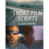 Short Film Scripts: By Nikhil Kamkolkar