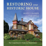 Restoring Your Historic House: The Comprehensive Guide for Homeowners