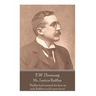 E.W. Hornung - Mr. Justice Raffles: "Raffles had opened his door as only Raffles could open doors"