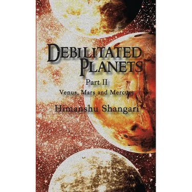 Debilitated Planets - Part II: Venus, Mars and Mercury