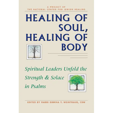 Healing of Soul, Healing of Body: Spiritual Leaders Unfold the Strength and Solace in Psalms
