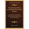 Pennsylvania Dutch Cook Book Of Fine Old Recipes: Compiled From Tried And Tested Recipes Made Famous And Handed Down