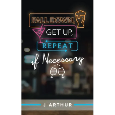 Fall Down, Get Up, Repeat If Necessary