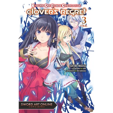 Sword Art Online Alternative Clover's Regret, Vol. 3 (Light Novel): Volume 3