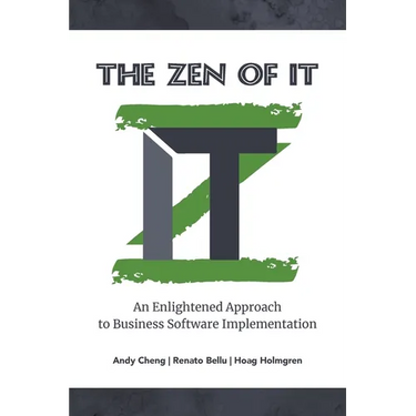 The Zen of IT: An Enlightened Approach to Business Software Implementation