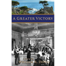 A Greater Victory