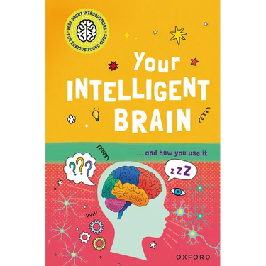 Your Intelligent Brain: ... and How You Use It