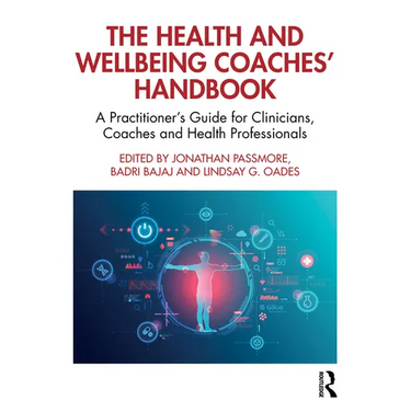 The Health and Wellbeing Coaches' Handbook: A Practitioner's Guide for Clinicians, Coaches and Health Professionals