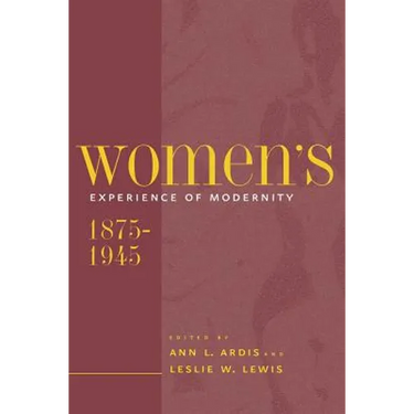 Women's Experience of Modernity, 1875-1945