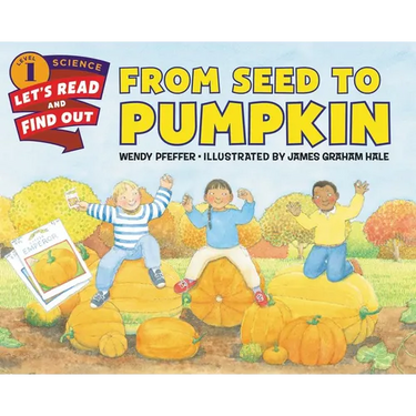 From Seed to Pumpkin: A Fall Book for Kids
