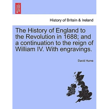 The History of England to the Revolution in 1688; and a continuation to the reign of William IV. With engravings.